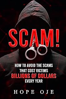  How to Avoid the Scams That Cost Victims Billions of Dollars Every Year 